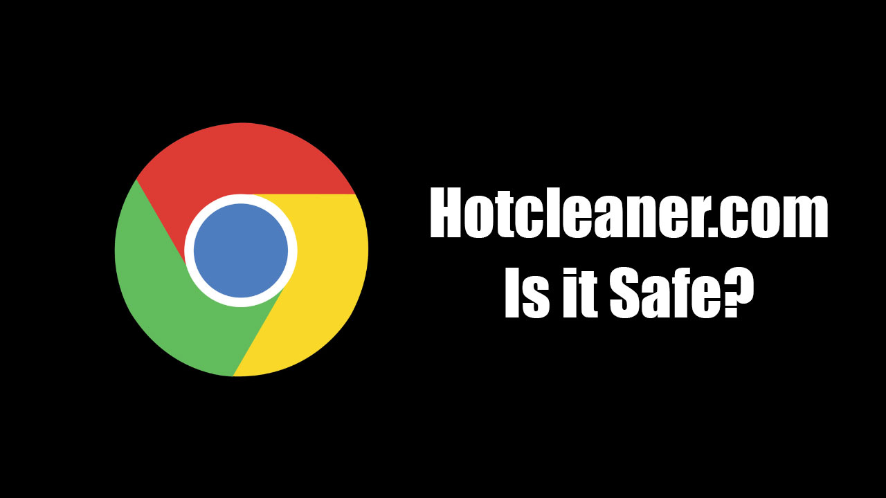 Hotcleaner.com is it Safe? How to Get Rid of It